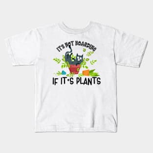 It's Not Hoarding If It's Plants | Naughty Cat In Pot Kids T-Shirt